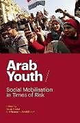 Couverture cartonnée Arab Youth de Samir Khalaf, Roseanne Saad Khalaf