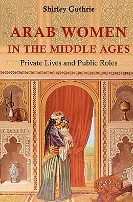 eBook (epub) Arab Women in the Middle Ages de Shirley Guthrie