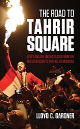 eBook (epub) The Road to Tahrir Square de Lloyd C. Gardner