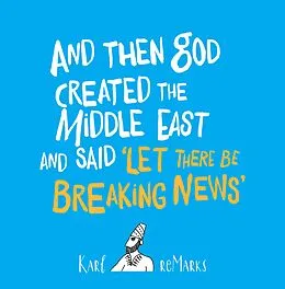 E-Book (epub) And Then God Created the Middle East and Said 'Let There Be Breaking News' von Karl Remarks