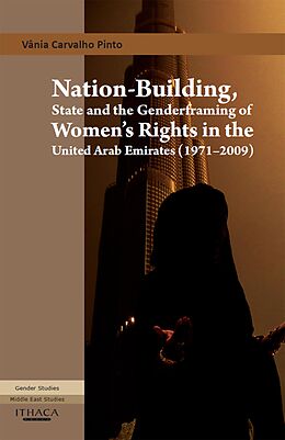 eBook (epub) Nation-Building, State and the Genderframing of Women's Rights in the United Arab Emirates de Vania Carvalho Pinto