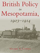 eBook (epub) British Policy in Mesopotamia, 1903-1914 de Stuart Cohen