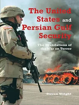 E-Book (epub) The United States and Persian Gulf Security, The von Steven Wright