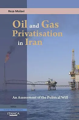 E-Book (epub) Oil and Gas Privatization in Iran von Reza Molavi