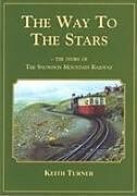 Couverture cartonnée Way to the Stars, The - Story of the Snowdon Mountain Railway, The de Keith Turner