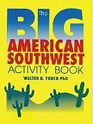 Kartonierter Einband The Big American Southwest Activity Book von Walter D. Yoder