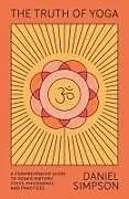 Kartonierter Einband The Truth of Yoga von Daniel Simpson