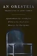 Poche format B An Oresteia von Anne Carson