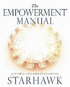 Kartonierter Einband The Empowerment Manual von Starhawk Starhawk