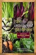 Kartonierter Einband The Intelligent Gardener von Steve Solomon