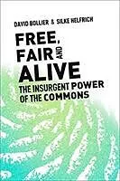 Kartonierter Einband (Kt) Free, Fair, and Alive von David Bollier, Silke Helfrich