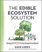 Couverture cartonnée The Edible Ecosystem Solution de Zach Loeks