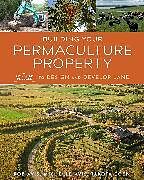 Kartonierter Einband Building Your Permaculture Property von Rob Avis, Takota Coen, Michelle Avis