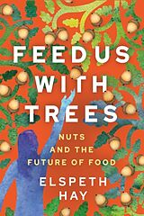 Couverture cartonnée Feed Us with Trees de Elspeth Hay