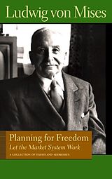 Couverture cartonnée Planning for Freedom: Let the Market System Work; A Collection of Essays and Addresses de Ludwig Von Mises