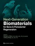 E-Book (pdf) Next-Generation Biomaterials for Bone &amp; Periodontal Regeneration von Richard J. Miron, Yufeng Zhang