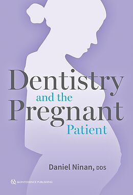 E-Book (pdf) Dentistry and the Pregnant Patient von Daniel Ninan