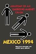 Couverture cartonnée Mexico 1994: Anatomy of an Emerging-Market Crash de 