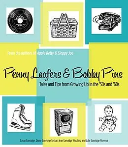 E-Book (epub) Penny Loafers & Bobby Pins von Sanvidge Susan Sanvidge, Seckar Diane Sanvidge Seckar, Wouters Jean Sanvidge Wouters