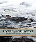 E-Book (epub) People of the Sturgeon von Kline Kathleen Schmitt Kline, Bruch Ronald M. Bruch, Binkowski Frederick P. Binkowski