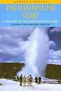 Kartonierter Einband Yellowstone Story, REV Ed VL I: A History of Our First National Park (Rev) von Aubrey L. Haines
