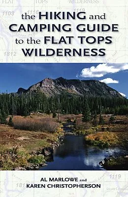 E-Book (epub) The Hiking and Camping Guide to Colorado's Flat Tops Wilderness von Al Marlowe, Karen Christopherson
