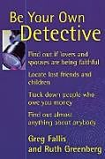 Kartonierter Einband Be Your Own Detective von Greg Fallis, Ruth Greenberg