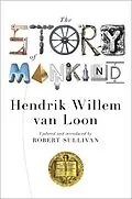 E-Book (epub) The Story of Mankind (Updated Edition) (Liveright Classics) von Hendrik Willem Van Loon, Robert Sullivan, John Merriman