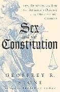 Livre Relié Sex and the Constitution: Sex, Religion, and Law from America's Origins to the Twenty-First Century de Geoffrey R. Stone