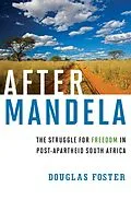 E-Book (epub) After Mandela: The Struggle for Freedom in Post-Apartheid South Africa von Douglas Foster