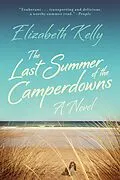 E-Book (epub) The Last Summer of the Camperdowns: A Novel von Elizabeth Kelly