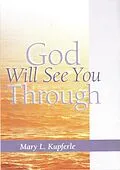 E-Book (epub) God Will See You Through von Mary L. Kupferle