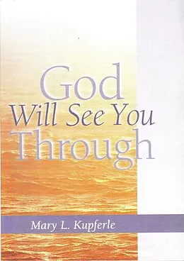 E-Book (epub) God Will See You Through von Mary L. Kupferle
