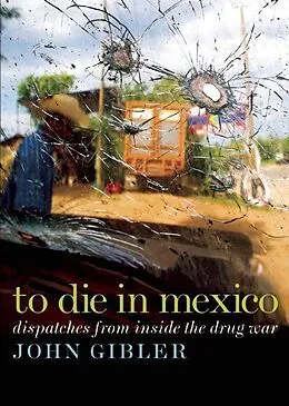 E-Book (epub) To Die in Mexico von John Gibler
