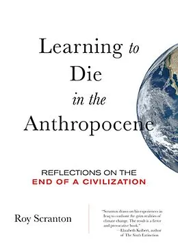 E-Book (epub) Learning to Die in the Anthropocene von Roy Scranton