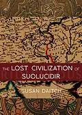 E-Book (epub) The Lost Civilization of Suolucidir von Susan Daitch