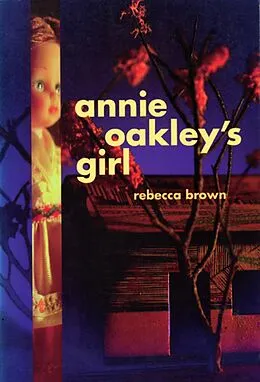 E-Book (epub) Annie Oakley's Girl von Rebecca Brown