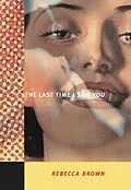 E-Book (epub) The Last Time I Saw You von Rebecca Brown