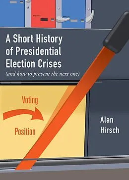 E-Book (epub) A Short History of Presidential Election Crises von Alan Hirsch
