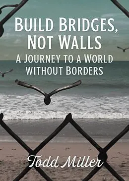 E-Book (epub) Build Bridges, Not Walls von Todd Miller