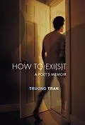 E-Book (epub) How to Exi(s)t von Truong Tran