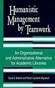 Fester Einband Humanistic Management by Teamwork von Baldwin David A., Robert Migneault