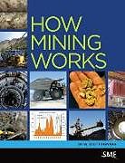 Kartonierter Einband How Mining Works von W. Scott Dunbar