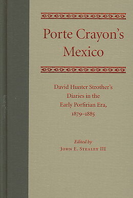 Fester Einband Porte Crayon's Mexico von David Hunter Strother, John Edmund, III Stealey