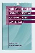 Couverture cartonnée The Production and Processing of Inorganic Materials de James W. Evans, Lutgard C. De Jonghe