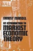 Kartonierter Einband An Introduction to Marxist Economic Theory von Ernest Mandel
