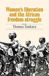 Kartonierter Einband Women's Liberation and the African Freedom Struggle von Thomas Sankara
