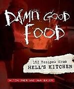 Livre Relié Damn Good Food: 157 Recipes from Hell's Kitchen de Mitch Omer, Ann Bauer