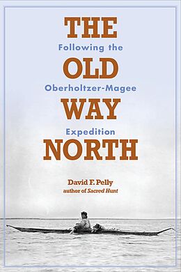 E-Book (epub) The Old Way North von David F. Pelly