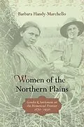 E-Book (epub) Women of the Northern Plains von Barbara Handy-Marchello